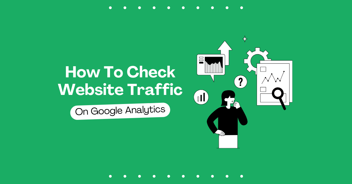 How To Check Website Traffic On Google Analytics