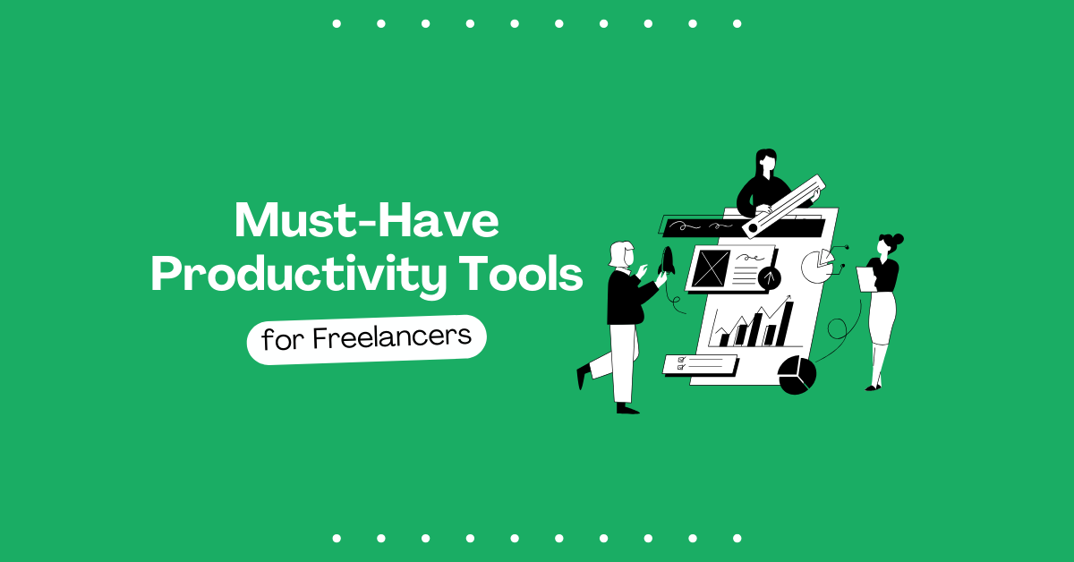 must-have productivity tools for freelancers